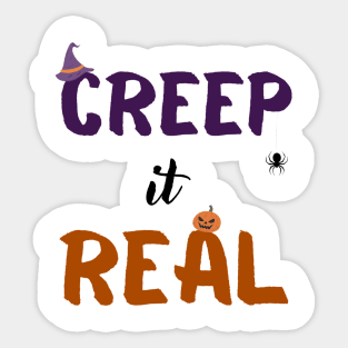 Creep it real Sticker